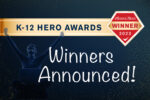 And the winners of the 2023 K-12 Hero Awards are…