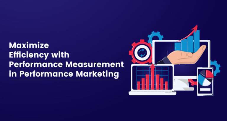 Maximize efficiency with Performance Measurement in Performance Marketing